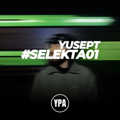 YUSEPT | YPA SELEKTA 01