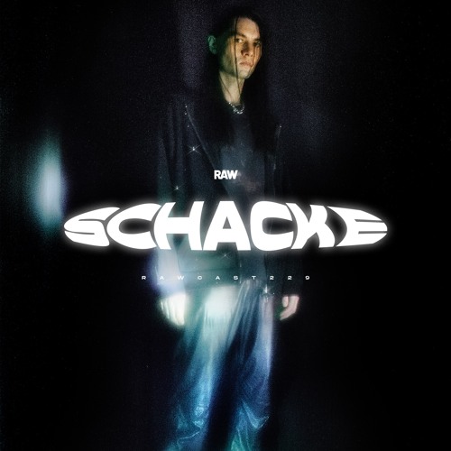 RAWCAST229 • Schacke