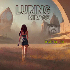 “Luring Mirage”  by Luke