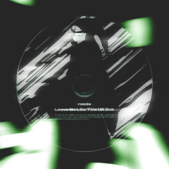 Skrillex - Leave Me Like This (roode flip)