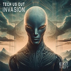 Tech Us Out - Invasion (Original)