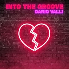 Dario Valli - Into The Groove (OUT NOW)