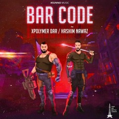 BAR CODE - Xpolymer Dar, Hashim Nawaz & Ghauri