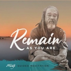 Guided Meditation — Remain As You Are