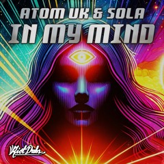 Atom UK & Sola - In My Mind [Free DL]