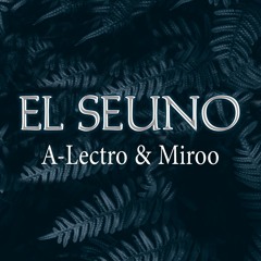 A-Lectro & Miroo - El Seuno *Click on Buy for Free Download*