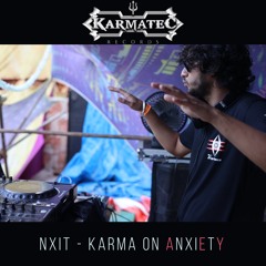 Nxit - Karma On aNXIeTy (DJ Mix)