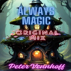 Always magic - Peter Vennhoff