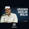 Video Kajian Islam - Urgensi Akhlak Mulia - Ustadz Firanda Andirja, MA.