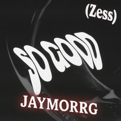 So Good (Zess)