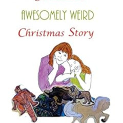 [DOWNLOAD] EBOOK 📨 Grandma's Awesomely Weird Christmas Story by Elizabeth Rose [EBOO