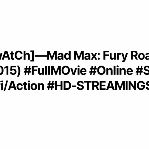 Stream Mad Max: Fury Road Movie Download In Hindi Dubbed Mp4 by Amy |  Listen online for free on SoundCloud