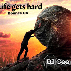 Life gets hard (bounce)