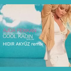 Ajda Pekkan - Cool Kadın - (Hıdır Akyüz - remix)