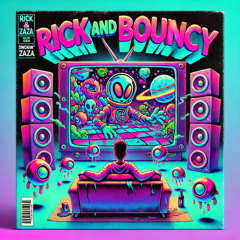 [SPECIAL] Gazorpazorp-fckin-field, B!TCH (Rick and Bouncy V1)