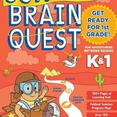 𝗗𝗼𝘄𝗻𝗹𝗼𝗮𝗱 EBOOK ✔️ Summer Brain Quest: Between Grades K & 1 by  Workman P