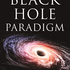 [Read] PDF 🖋️ The Rise and Fall of the Black Hole Paradigm by  Abhas Mitra PDF EBOOK