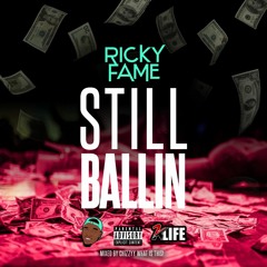 Ricky Fame  - Still Ballin