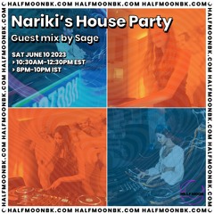 6.10.23 - Nariki's House Party ft Guestmix by Sage