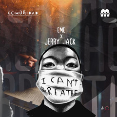 I Can´t Breathe (EME & Jerry Jack)