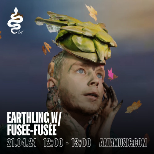 Earthling w/ Fusée-fusée - Aaja channel 1 - 21 06 25