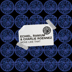 Echiel & RANIUM & Charlie Roennez - Move Like That