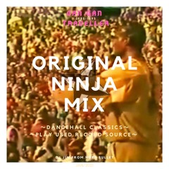 ORIGINAL NINJA MIX (DANCEHALL CLASSICS )/ DANGAN TRAVELLER / JUN 2021