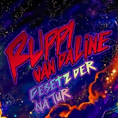 Ruppi van Daline - Gesetz der Natur [Hardtekk - 192-200 BPM]