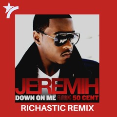 Jeremih ft. 50 Cent - Down On Me - Richastic Remix (DJ Edit)