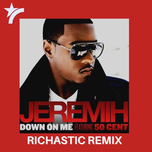 Stream Jeremih ft. 50 Cent - Down On Me - Richastic Remix (DJ Edit) by  Richastic | Listen online for free on SoundCloud