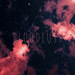 BLOODLUST - LoFi
