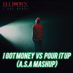 I Got Money VS Pour It Up (A.S.A Remix) Eli Brown X Rihanna