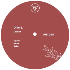 Ollie S. - Cipher [FMT045]