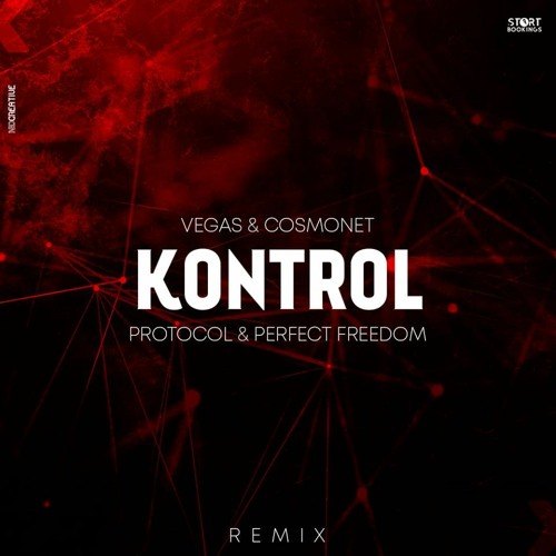 Vegas & Cosmonet - Kontrol (Protocol & Perfect Freedom Remix) *FREE DOWNLOAD*