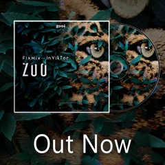 FixMix & InViktor - Zoo (OUT NOW ON ZOO MUSIC)