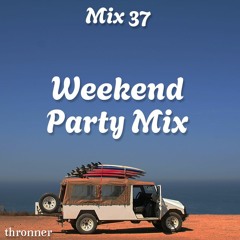 MIX37 Thronner - Weekend Party Mix