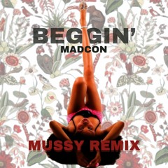 Madcon - Beggin' (MUSSY REMIX)