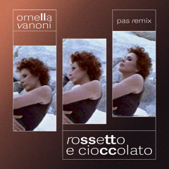 Rossetto e Cioccolato (PAS REMIX)