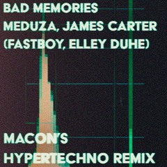 Meduza, James Carter ft. Fastboy - Bad Memories (Macon's Hypertechno Remix)