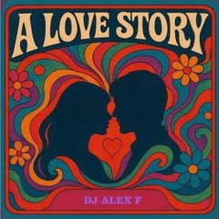 Love Story - Dj Alex F ( Original Mix)