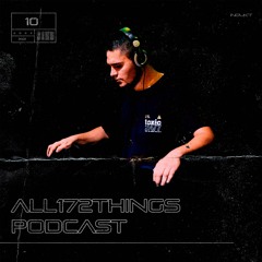 All172Things Podcast 10 (Hosted by: Indukt)