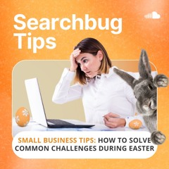 Small Business Tips: How To Solve Common Challenges During Easter