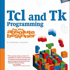 Read PDF ✉️ Tcl and Tk Programming for the Absolute Beginner by  Kurt Wall [PDF EBOOK