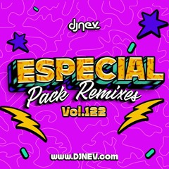 Especial Pack Remixes Dj Nev Vol.122