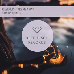 Housenick - Take Me Away (Original Mix)