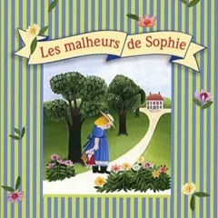 (PDF) Books Download Les Malheurs de Sophie BY Sophie, comtesse de Ségur