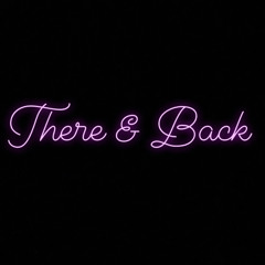 There & Back