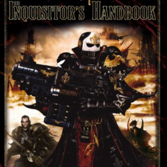 DOWNLOAD EBOOK 📙 Dark Heresy RPG: The Inquisitor's Handbook (Warhammer 40000 Rolepla