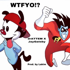 WTFYO?! feat. JayGatsby (prod. by Lakim)