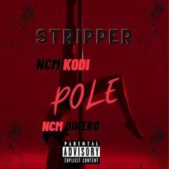 NCM Kodi x NCM Dinero - Stripper Pole